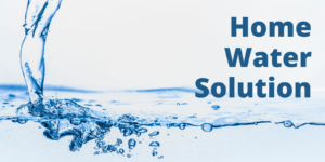 Home water solution